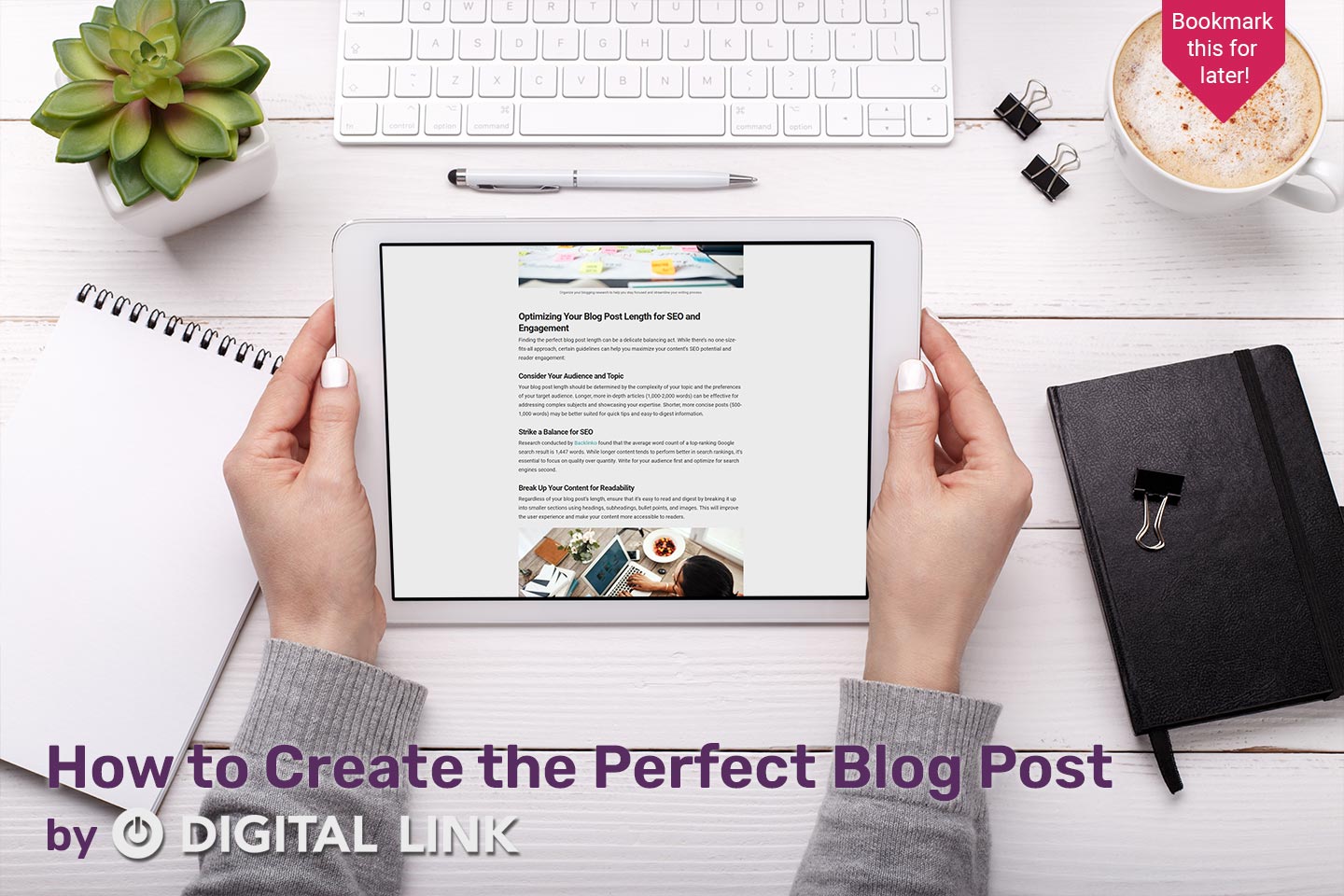 Tablet with screenshot of Digital Link blog showing how to create the perfect blog post