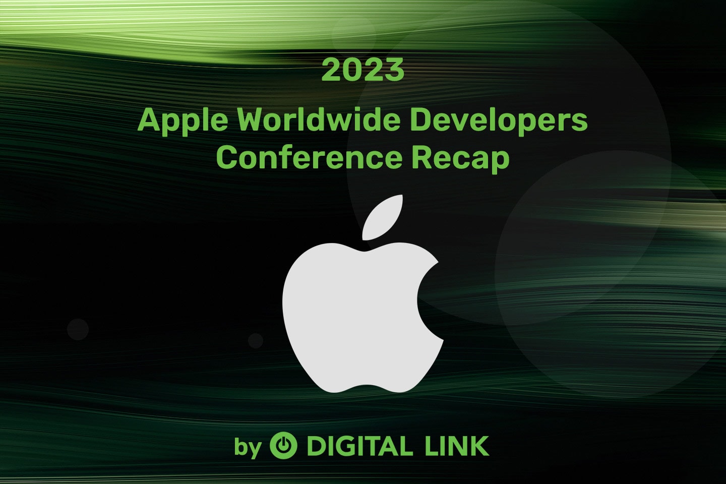 2023 Apple Worldwide Developers Conference Recap